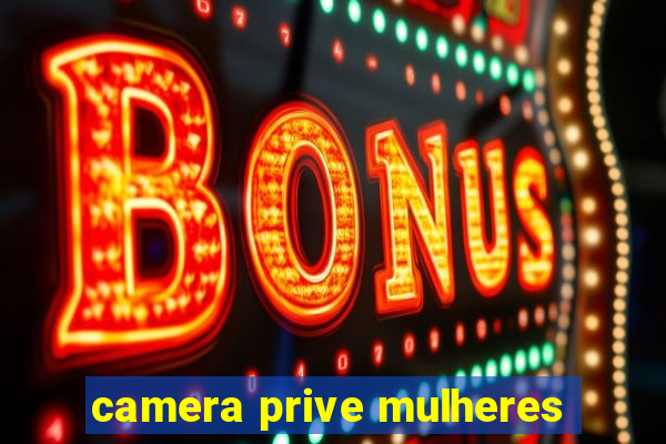 camera prive mulheres